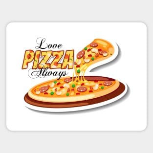 Love Pizza Always Magnet